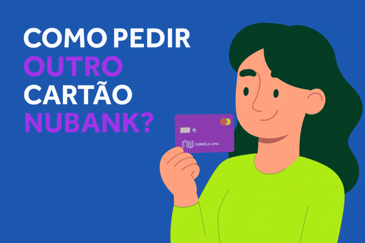 Como pedir outro cartão Nubank