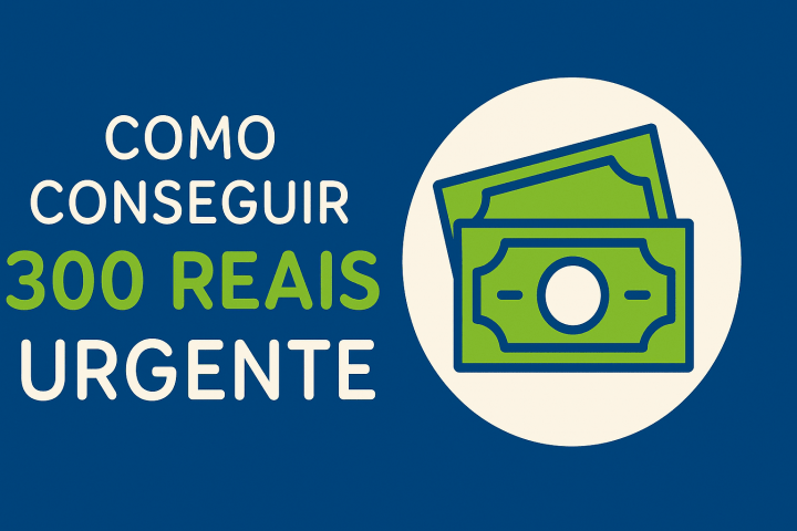 Como conseguir 300 reais urgente hoje
